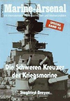 Die Schweren Kreuzer der Kriegsmarine (Marine-Arsenal Special Band 10)