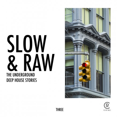 VA - Slow and Raw. The Underground Deep House Stories Vol.3 (2017)