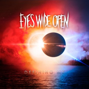 Eyes Wide Open - Defining Me (Single) (2017)