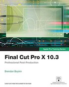 Скачать Final Cut Pro X 10.3 - Apple Pro Training Series: Professional Post-Production