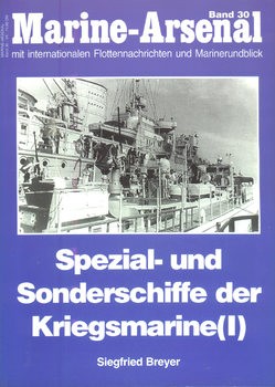 Spezial- und Sonderschiffe der Kriegsmarine (I) (Marine-Arsenal 30)