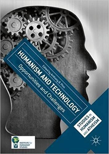 Humanism and Technology Opportunities and Challenges