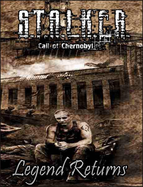 S.T.A.L.K.E.R.: Call of Chernobyl - Legend Returns (2017/RUS/RePack by SeregA-Lus)