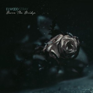 Elwood Stray - Burn the Bridge (EP) (2017)