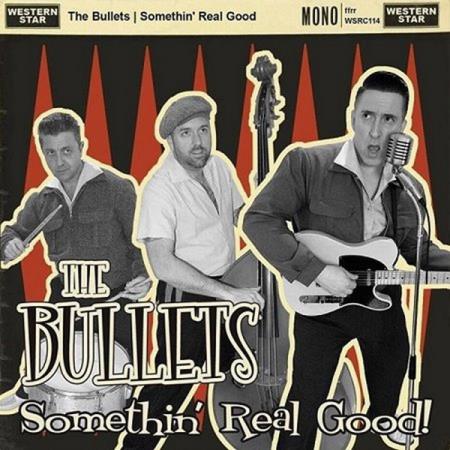 The Bullets - Somethin` Real Good! (2017)