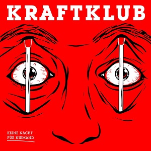 Kraftklub - Keine Nacht F&#252;r Niemand (2017)