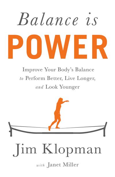 Balance is Power Improve Your Body's Balance to Perform Better, Live Longer, and Look Younger