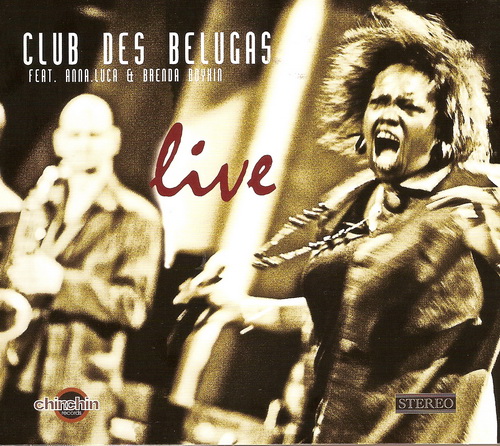 Club Des Belugas Feat Anna Luca & Brenda Boykin - Live (2 CD) (2010) (FLAC)