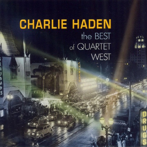Charlie Haden - The Best Of Quartet West (2007) (FLAC)
