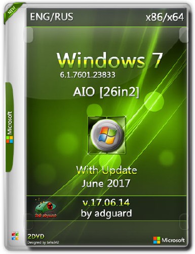 Windows 7 SP1 x86/x64 with Update AIO 26in2 by Adguard v.17.06.14 (RUS/ENG/2017)