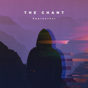 The Chant - Approacher (EP) (2017)