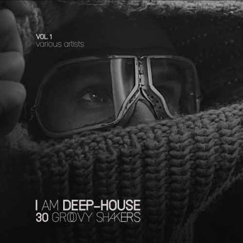 VA - I Am Deep-House: 30 Groovy Shakers Vol.1 (2017)