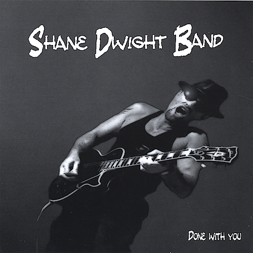 Shane Dwight Band - Done With You (2005) (FLAC)