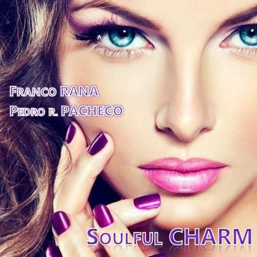 Franco Rana & Pedro R. Pacheco - Soulful Charm (2017)