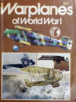 Warplanes & Air Battles of World War I (History of the World Wars Library)