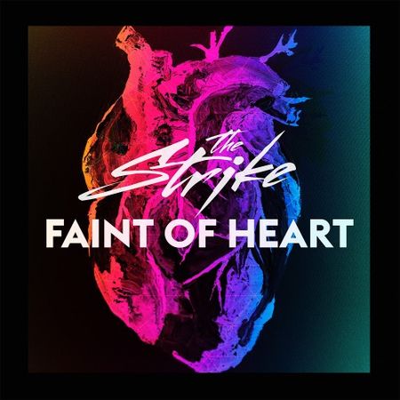 The Strike - Faint Of Heart (2017)
