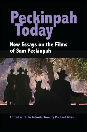 Peckinpah Today New Essays on the Films of Sam Peckinpah