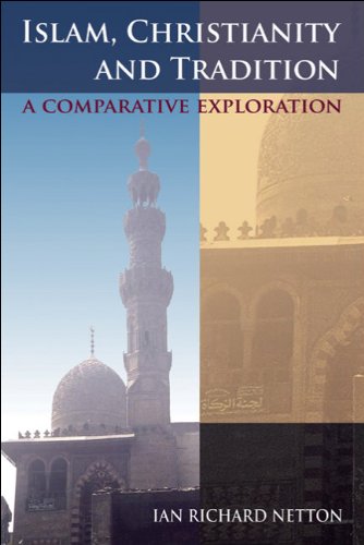 Islam, Christianity and Tradition A Comparative Exploration