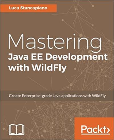 Mastering Java EE Development with WildFly 10