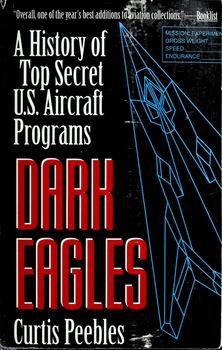 Dark Eagles: A History of Top Secret U.S. Aircraft Programs