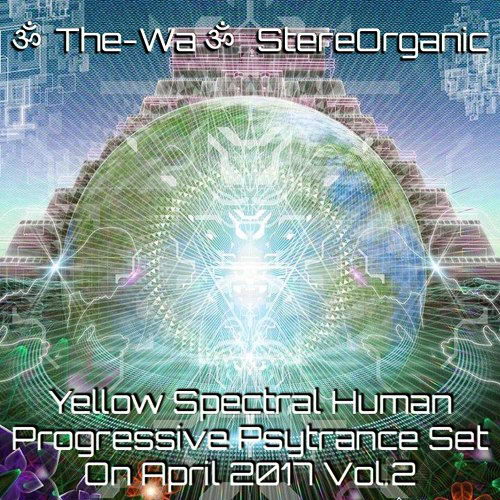 The-Wa - Yellow Spectral Human: Progressive Psytrance Set Vol.2 (2017)
