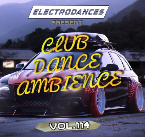 Club Dance Ambience Vol.114 (2017)
