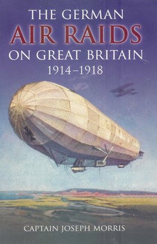 The German Air Raids on Great Britain 1914-1918