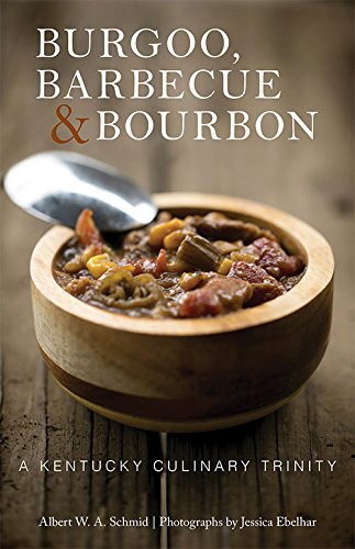 Burgoo, Barbecue, and Bourbon A Kentucky Culinary Trinity