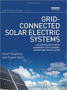 Grid-connected Solar Electric Systems The Earthscan Expert Handbook for Planning, Design and Installation