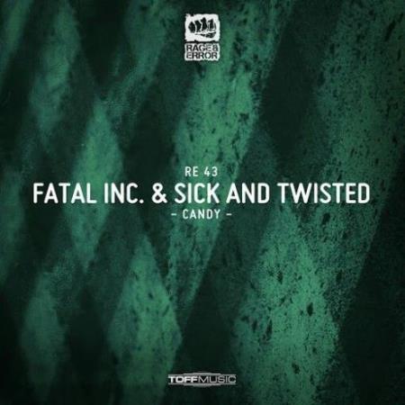 Fatal Inc. & Sick And Twisted - Candy (2017)