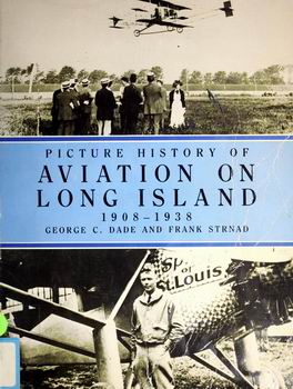 Picture History of Aviation on Long Island, 1908-1938