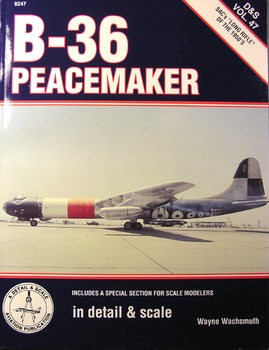 B-36 Peacemaker  (In Detail & Scale 47)