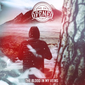 The Sky Opened Up - The Blood in My Veins [EP] (2017)
