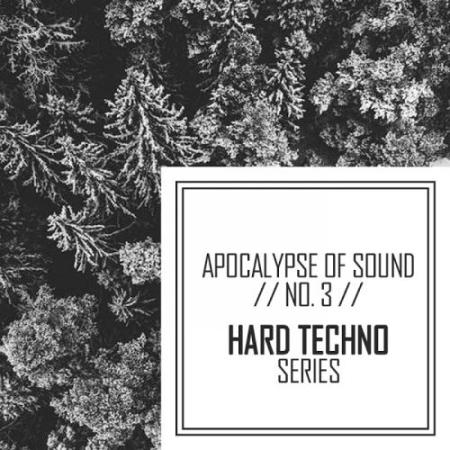 Apocalypse Of Sound No.3: Hard Techno Series (2017)