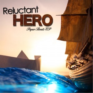 Reluctant Hero - Paper Boats (EP) (2010)
