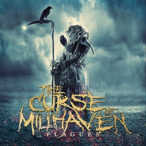 The Curse Of Millhaven - Plagues (EP) (2017)