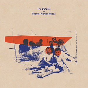 The Districts – Popular Manipulations (2017)