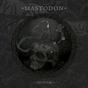 Mastodon - Toe To Toes [Single] (2017)