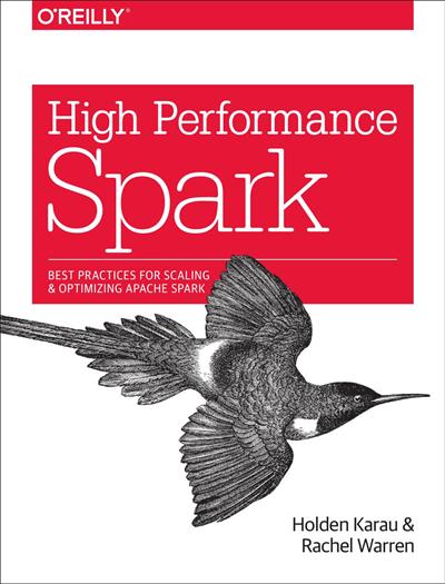 High Performance Spark Best Practices for Scaling and Optimizing Apache Spark