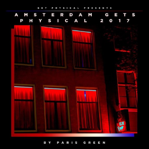 Amsterdam Gets Physical 2017 Compiled & Mixed by Paris Greenz (2017)