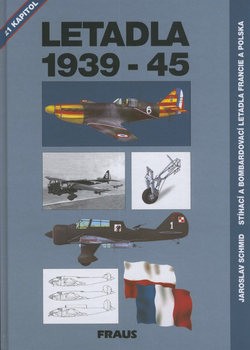 Letadla 1939-1945: Stihaci a Bombardovaci Letadla Francie a Polska