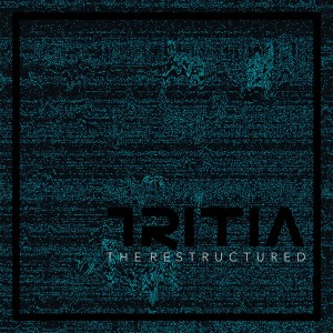Tritia - The Restructured [Deluxe Edition] (2017)