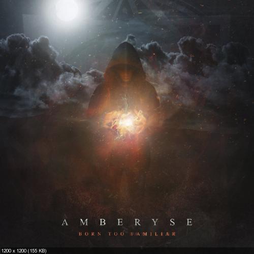Amberyse - Born Too Familiar [EP] (2017)