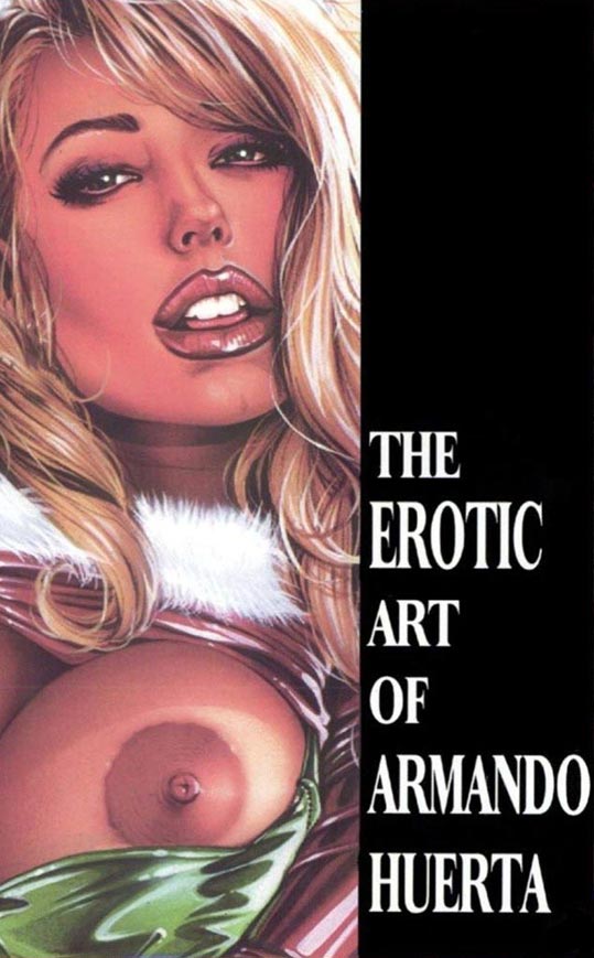 Armando Huerta - The erotic art of Armando Huerta