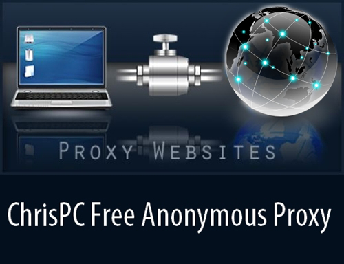 ChrisPC Free Anonymous Proxy 7.30 + Portable
