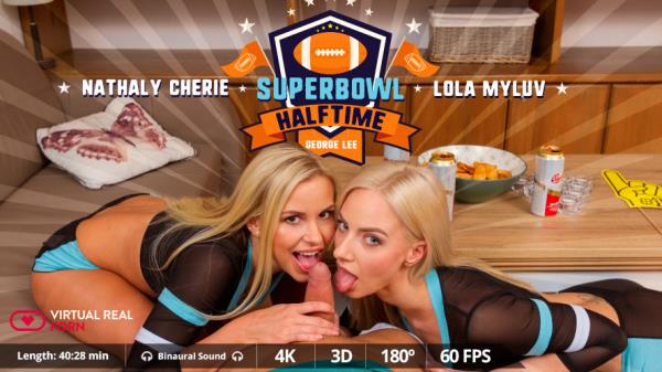 VirtualRealPorn: Lola Myluv & Nathaly Cherie (Superbowl Halftime) [Smartphone, Mobile | SideBySide]